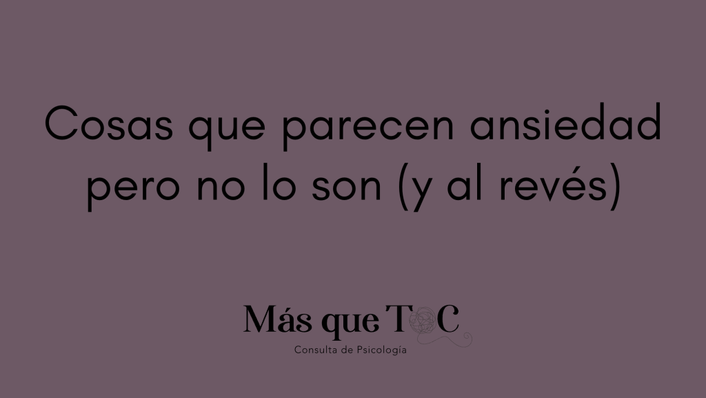 cosas que parecen ansiedad pero no lo son